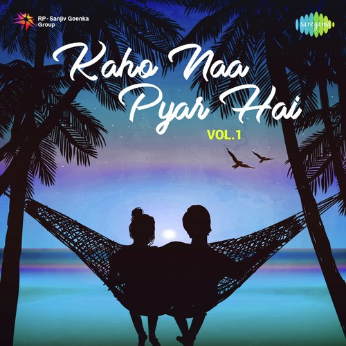 Kaho Naa Pyar Hai - Vol. 1 Kumar Sanu MP3 Download